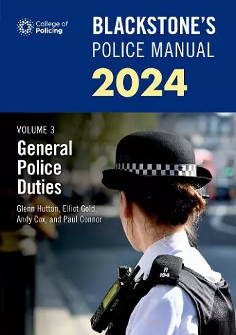 Blackstone's Police Manuals Volume 3: General Police Duties 2024 cover