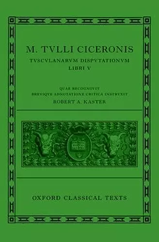 Cicero: Tusculan Disputations (Marci Tulli Ciceronis Tusculanarum Disputationum) cover