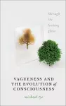 Vagueness and the Evolution of Consciousness cover