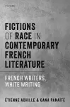 Fictions of Race in Contemporary French Literature cover