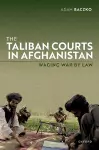 The Taliban Courts in Afghanistan cover