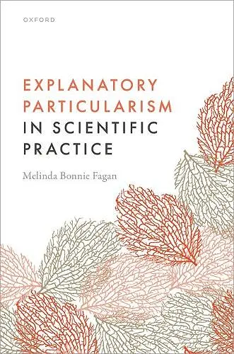 Explanatory Particularism in Scientific Practice cover