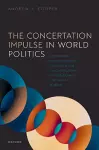 The Concertation Impulse in World Politics cover