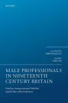 Male Professionals in Nineteenth Century Britain cover
