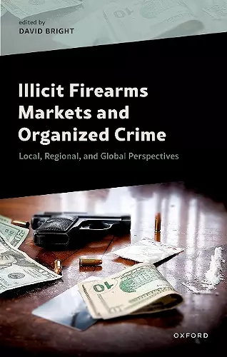 Illicit Firearms Markets and Organized Crime cover