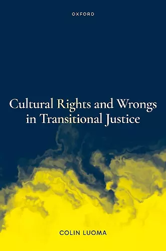Cultural Rights and Wrongs in Transitional Justice cover