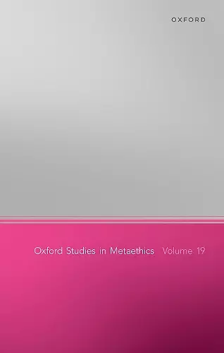 Oxford Studies in Metaethics, Volume 19 cover