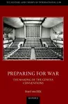 Preparing for War: The Making of the 1949 Geneva Conventions cover