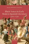 Black Voices in Early Modern Spanish Literature, 1500-1750 cover