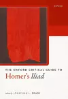 The Oxford Critical Guide to Homer's Iliad cover