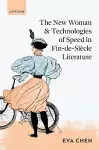 The New Woman and Technologies of Speed in Fin-de- Siècle Literature cover