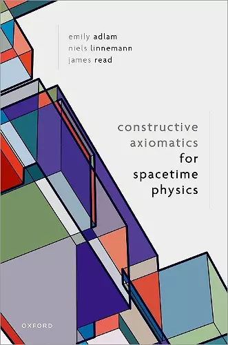 Constructive Axiomatics for Spacetime Physics cover