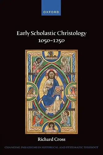 Early Scholastic Christology 1050-1250 cover