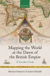 Mapping the World at the Dawn of the British Empire cover