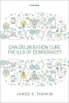 Can Deliberation Cure the Ills of Democracy? cover