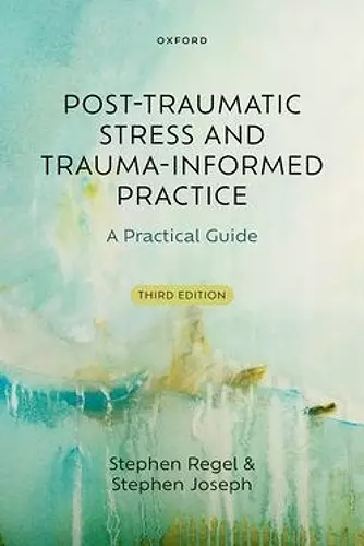 Post-Traumatic Stress and Trauma-Informed Practice cover