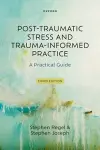 Post-Traumatic Stress and Trauma-Informed Practice cover