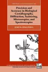 Precision and Accuracy in Biological Crystallography, Diffraction, Scattering, Microscopies, and Spectroscopies cover