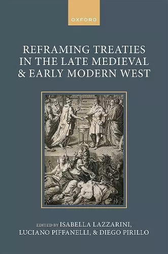 Reframing Treaties in the Late Medieval and Early Modern West cover