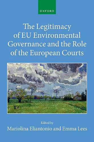 The Legitimacy of EU Environmental Governance and the Role of the European Courts cover