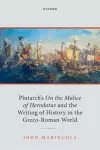 Plutarch's On the Malice of Herodotus and the Writing of History in the Greco-Roman World cover