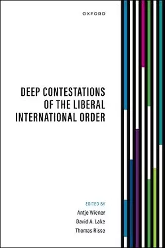 Deep Contestations of the Liberal International Order cover