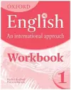 Oxford English: An International Approach: Workbook 1 cover