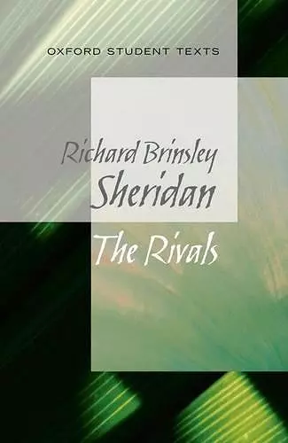 Oxford Student Texts: Sheridan: The Rivals cover