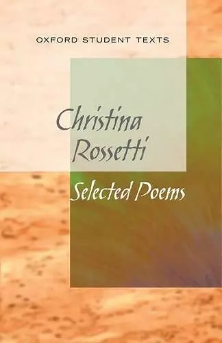 New Oxford Student Texts: Christina Rossetti: Selected Poems cover