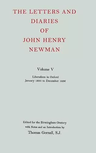 The Letters and Diaries of John Henry Newman: Volume V: Liberalism in Oxford, January 1835 to December 1836 cover