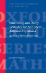 Smoothing and Decay Estimates for Nonlinear Diffusion Equations cover