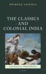 The Classics and Colonial India cover