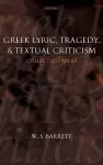 Greek Lyric, Tragedy, and Textual Criticism cover