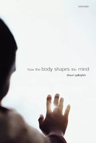 How the Body Shapes the Mind cover