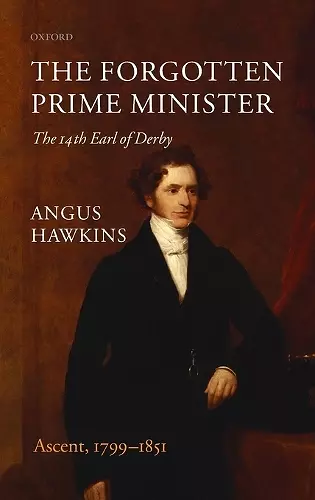 The Forgotten Prime Minister: The 14th Earl of Derby cover