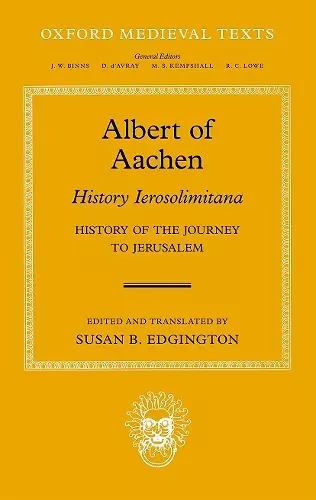 Albert of Aachen: Historia Ierosolimitana, History of the Journey to Jerusalem cover