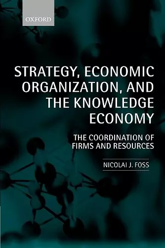 Strategy, Economic Organization, and the Knowledge Economy cover