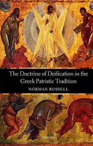 The Doctrine of Deification in the Greek Patristic Tradition cover