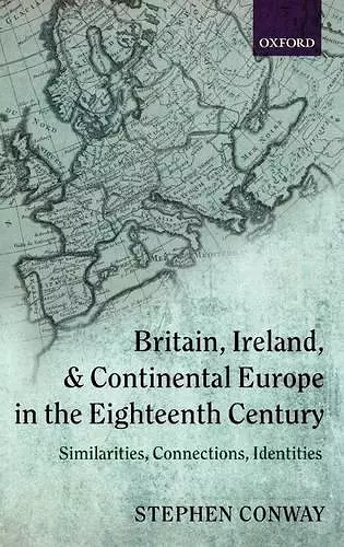 Britain, Ireland, and Continental Europe in the Eighteenth Century cover