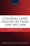 Colonial Land Policies in Palestine 1917-1936 cover