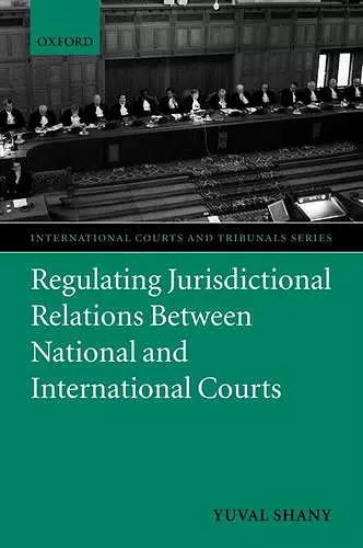 Regulating Jurisdictional Relations Between National and International Courts cover