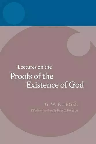 Hegel: Lectures on the Proofs of the Existence of God cover