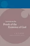 Hegel: Lectures on the Proofs of the Existence of God cover