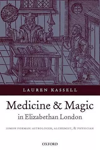 Medicine and Magic in Elizabethan London cover