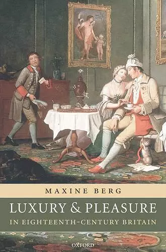 Luxury and Pleasure in Eighteenth-Century Britain cover