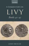 A Commentary on Livy Books 41-45 cover