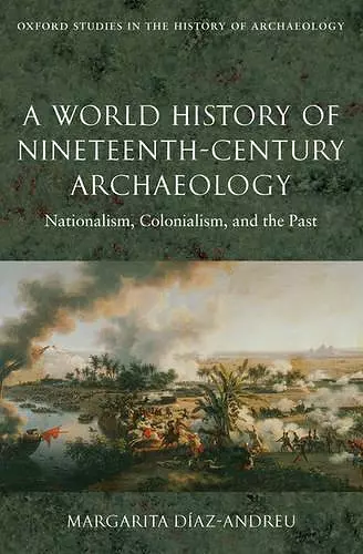 A World History of Nineteenth-Century Archaeology cover