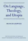 On Language, Theology, and Utopia cover