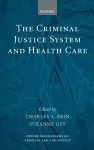 The Criminal Justice System and Health Care cover