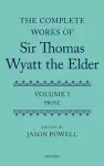 The Complete Works of Sir Thomas Wyatt the Elder cover